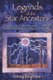 Legends of the Star Ancestors - Stories of Extraterrestrial Contact from the Wisdomkeepers Around the World (Paperback): Nancy...