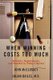 When Winning Costs Too Much - Steroids, Supplements, and Scandal in Today's Sports World (Hardcover, 1st Taylor Trade Pub....
