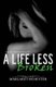 A Life Less Broken (Paperback): Debi Orton