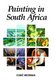 Painting in South Africa (Hardcover): Esme Berman