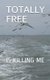 Totally Free - Is Killing Me (Paperback): Carla R. Mancari