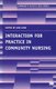 Interaction for Practice in Community Nursing (Paperback): Ann Long