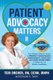 Patient Advocacy Matters II - The Ultimate How-To Guide to Protect Your Health Your Rights Your Life and Your Loved Ones...