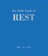 The Little Book of Rest: Take. It. Easy (Hardcover): Joanna Gray