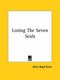 Losing the Seven Seals (Paperback): Alvin Boyd Kuhn
