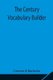 The Century Vocabulary Builder (Paperback): Creever, Bachelor