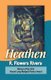 Heathen (Paperback): R Flowers Rivera