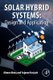 Solar Hybrid Systems - Design and Application (Paperback): Ahmet Aktas, Yagmur Kircicek