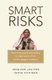 Smart Risks - How small grants are helping to solve some of the world's biggest problems (Paperback): Jennifer Lentfer,...