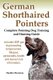 German Shorthaired Pointers - Complete Pointing Dog Training and Hunting Guide (Paperback, 2nd Color ed.): Heather Brennan