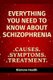 Everything you need to know about Schizophrenia - Causes, Symptoms, Treatment (Paperback): Bizmove Health