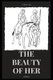 The Beauty of Her - A Poetic Tale (Paperback): Leon X.
