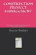 Construction Project Management - Important Readings for Quantity Surveyors Volume 5 (Paperback): Bhadani Quantity Surveying...