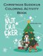 Christmas Sudokus Coloring Activity Book For Kids Ages 5 to 10 - Fun Book Of Entertaining Games And Activities For Young Kids,...