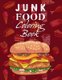 Junk Food Coloring Book - An Awesome Food Coloring Book For Tweens, Teens, And Adults Of All Ages Gag Gift Book For Food Lovers...