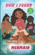 How I Found A Mermaid - Mermaids Are Real (Paperback): Lori Rose