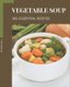 365 Essential Vegetable Soup Recipes - Vegetable Soup Cookbook - Your Best Friend Forever (Paperback): Rose Boll
