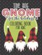 The Big Gnome For The Holidays Coloring Book For Kids - The Perfect Festive Christmas Activity For Hours of Fun This Holiday!...