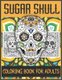Sugar Skull Coloring Book for Adults - Stress Relieving Designs with Mandala Style Patterns in the Background for an Ultimate...