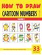 How to Draw Cartoon Numbers for Kids - Volume 1 (Paperback): Sonia Rai