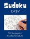 Sudoku Easy - 120 Sudoku Puzzles for Adults with Solutions (Large print, Paperback, Large type / large print edition): Lucas...