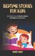 Bedtime Stories For Kids - Short Bedtime Stories To Help Your Children Fall Asleep Achieving Relaxation. (Paperback): Wendy Amer