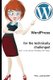 WordPress for the Technically Challenged (Paperback): Phil Lancaster