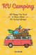 RV Camping - All Things You Need to Know About RV Living Lifestyle (Paperback): Ted Freedom