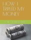 How I Tripled My Money (Paperback): Rajiv Vishwakarma