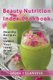Beauty Nutrition Index Cookbook - Healthy Recipes to Unveil Your Inner Glow (Paperback): Laura Villanueva
