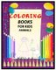 Coloring Book for Kids - Animals Coloring Book: Easy and Big Coloring Books for Toddlers: Kids Ages 2-4, 4-8, Boys, Girls, Fun...