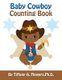 Baby Cowboy Counting Book (Paperback): Tiffany a. Flowers