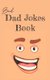 Bad Dad Jokes Book - Terrible Dad Jokes, Funny Fathers Day Jokes, Gag Gifts for Dad (Paperback): Ziesmerch Publishing