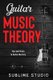 Guitar Music Theory - Tips and Tricks to Guitar Mastery (Paperback): Sublime Studio