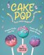 Cake Pop Recipes That Even Beginners Can Make - Prepare Tasty Cake Pop Treats with These Simple Recipes (Paperback): Nancy...