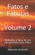 Fatos e Fabulas Volume 2 - Reflexoes a favor de um pensamento mais critico (Portuguese, Paperback): Alexandre Simonetti
