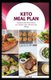 Keto Meal Plan - An ideal meal plan for both men and women who desire a better long, healthy, strong and diseases free life...