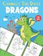 Dragons Connect The Dots For Kids - Unique Dot to Dot and Coloring Designs For Kids 4-8 (Paperback): Ng-Art Press