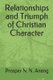 Relationships and Triumph of Christian Character (Paperback): Emmanuella Oluchi Nwokedi, Prosper N N Anang