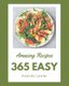 365 Amazing Easy Recipes - An One-of-a-kind Easy Cookbook (Paperback): Amanda Lawler