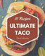 111 Ultimate Taco Recipes - Keep Calm and Try Taco Cookbook (Paperback): Zora Hayes