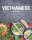 Healthy Traditional Vietnamese Recipes! - Healthy & Savory Vietnamese Dishes that Will Help to Contribute to a Balances Diet...