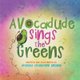 Avocadude Sings the Greens (Paperback): Amanda Crawford Brown