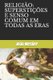 Religiao - Supersticoes E Senso Comum Em Todas as Eras (Portuguese, Paperback): Joao Meslier