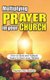 Multiplying Prayer in your Church - How to Start and Multiply Prayer to Back your Ministry (Paperback): Stephen Adu-Boahen