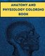 Anatomy and Physiology Coloring Book - The Human Body Guide Coloring Book For Kids and Adult Gift For Your children...