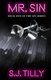 Mr. Sin - Book One of the Sin Series (Paperback): S J Tilly