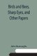 Birds and Bees, Sharp Eyes, and Other Papers (Paperback): John Burroughs
