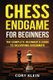 Chess Endgame for Beginners - The Complete Beginner's Guide to Delivering Checkmate (Paperback): Cory Klein