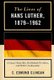 The Lives of Hans Luther, 1879 - 1962 - German Chancellor, Reichsbank President, and Hitler's Ambassador (Hardcover):...
